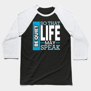 Be quiet so that life may speak introvert Baseball T-Shirt